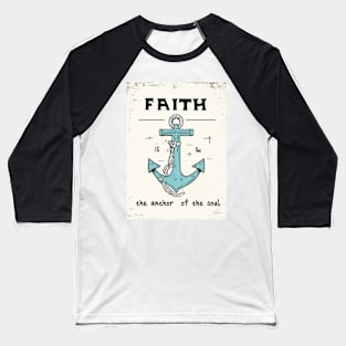 The anchor of the soul Baseball T-Shirt